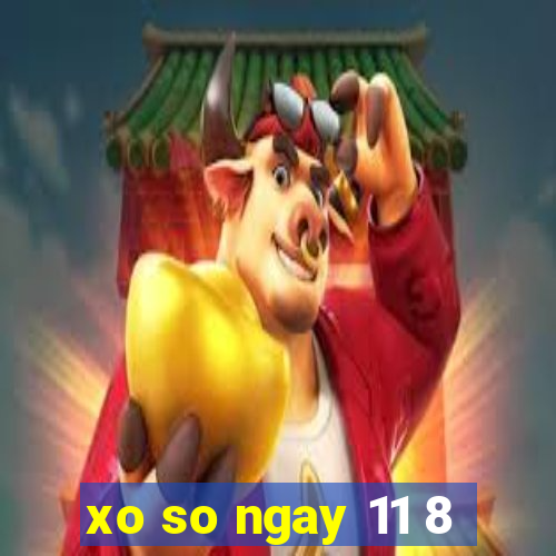 xo so ngay 11 8