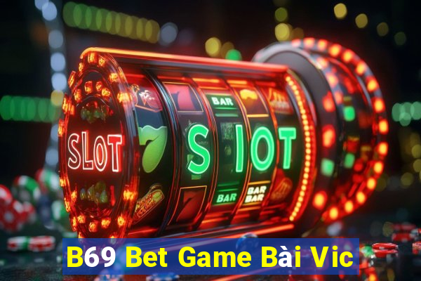 B69 Bet Game Bài Vic