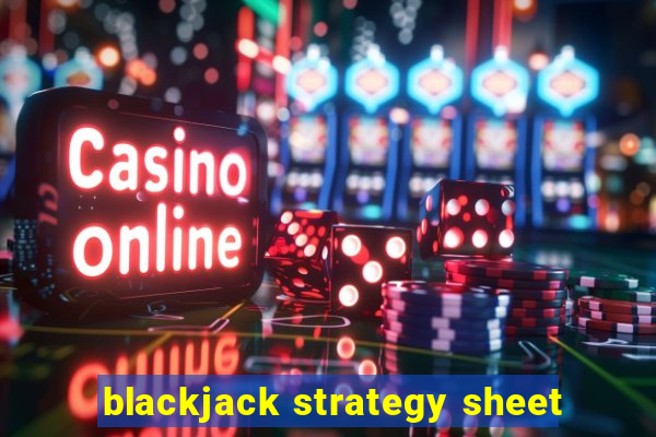 blackjack strategy sheet