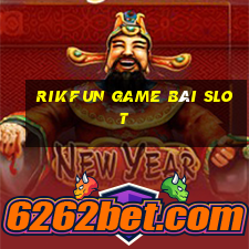 Rikfun Game Bài Slot