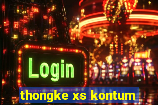 thongke xs kontum