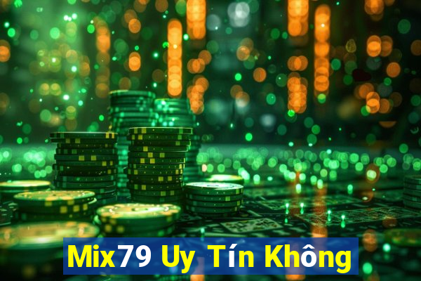 Mix79 Uy Tín Không