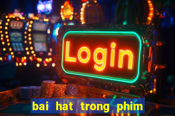 bai hat trong phim 49 ngay