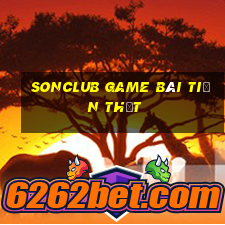 Sonclub Game Bài Tiền Thật