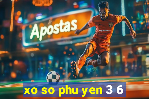 xo so phu yen 3 6