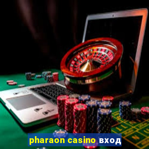 pharaon casino вход