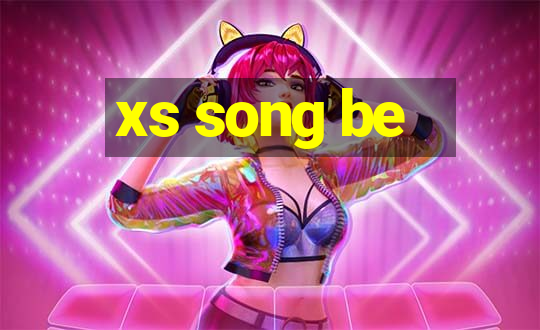 xs song be