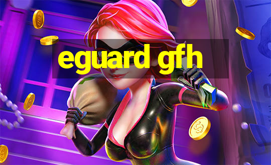 eguard gfh