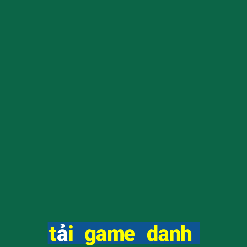 tải game danh bai tien len