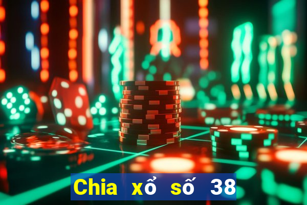 Chia xổ số 38 nền tảng