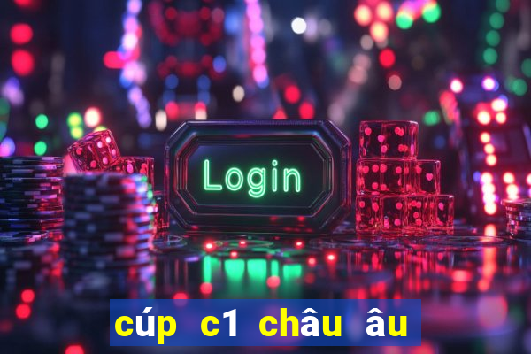 cúp c1 châu âu bảng xếp hạng