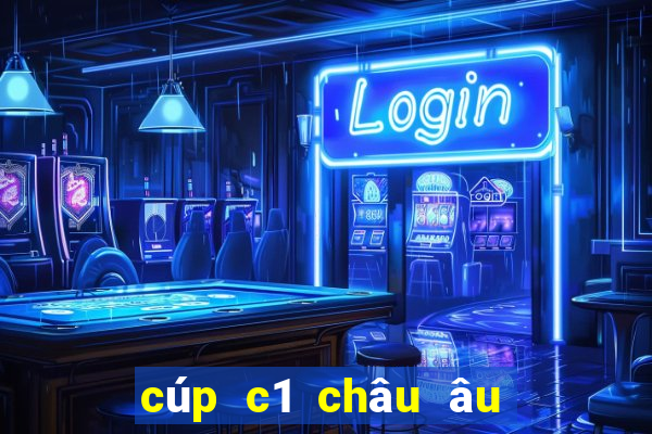 cúp c1 châu âu bảng xếp hạng