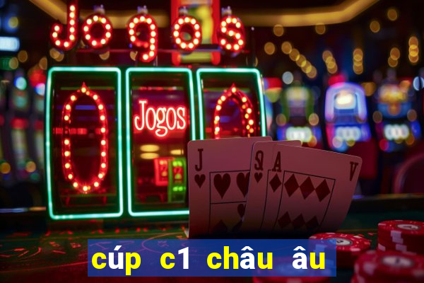 cúp c1 châu âu bảng xếp hạng