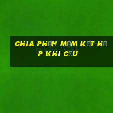 Chia phần mềm kết hợp khí cầu