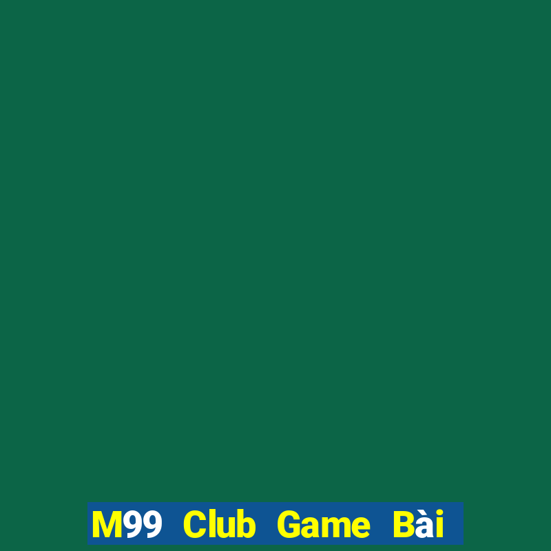 M99 Club Game Bài Phái Mạnh