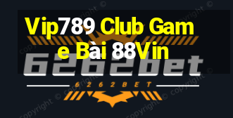 Vip789 Club Game Bài 88Vin