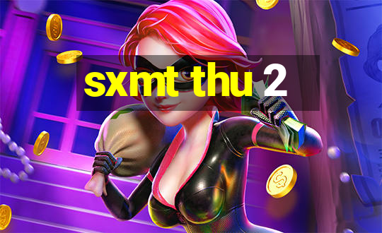 sxmt thu 2