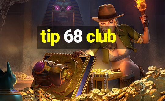 tip 68 club