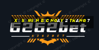 xổ số miền bắc ngày 2 tháng 7