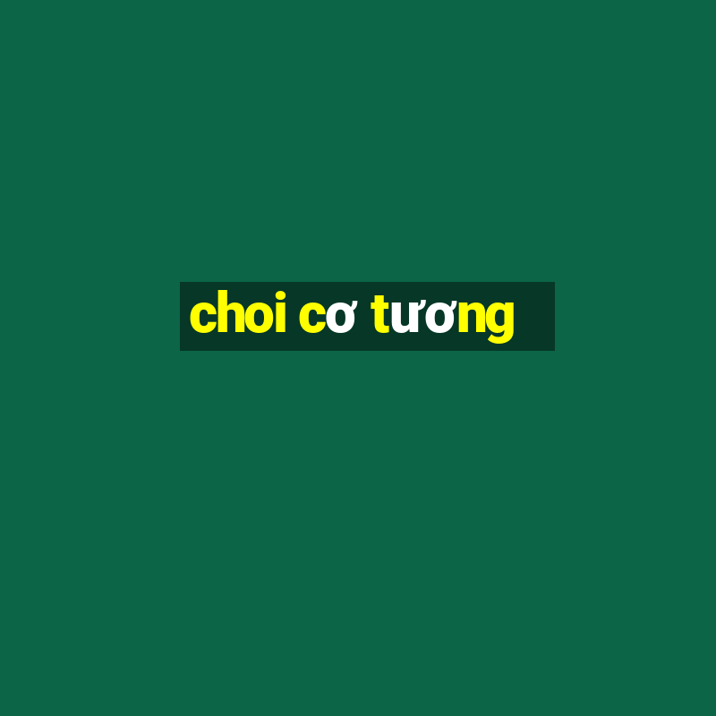 choi cơ tương