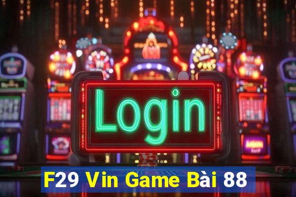 F29 Vin Game Bài 88