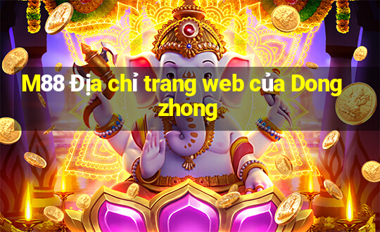 M88 Địa chỉ trang web của Dongzhong