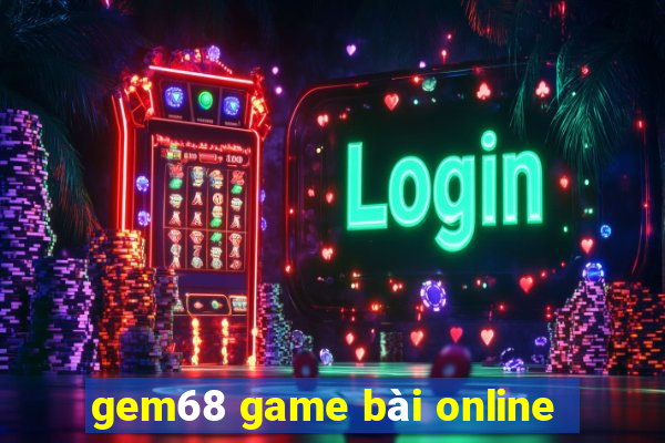 gem68 game bài online