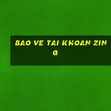 bao ve tai khoan zing