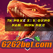 thống kê xổ số quảng nam   minh ngọc