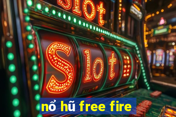 nổ hũ free fire