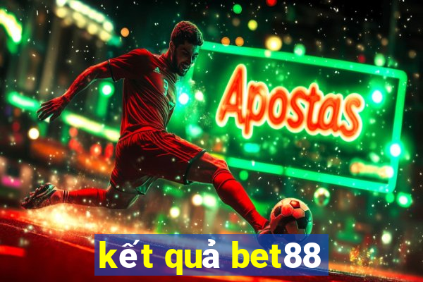 kết quả bet88