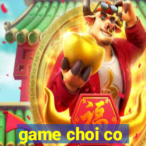 game choi co