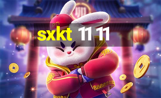 sxkt 11 11