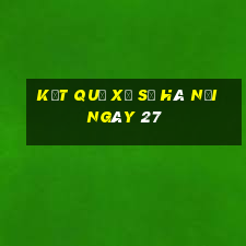 kết quả Xổ Số hà nội ngày 27