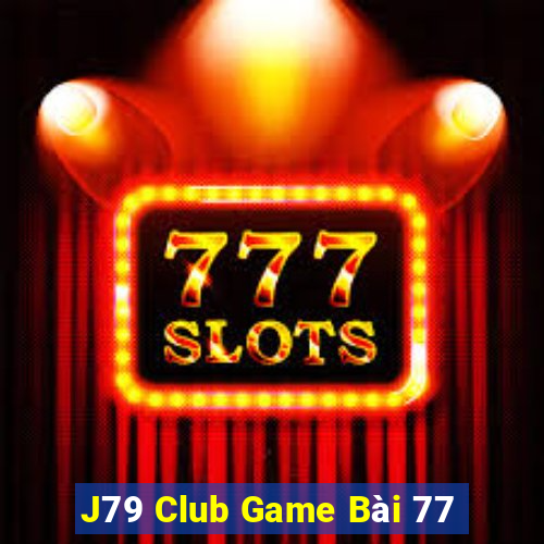 J79 Club Game Bài 77