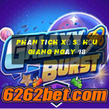 Phân tích Xổ Số hậu giang ngày 18