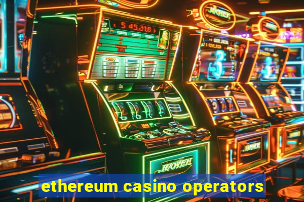 ethereum casino operators