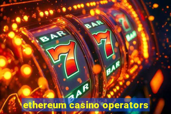 ethereum casino operators