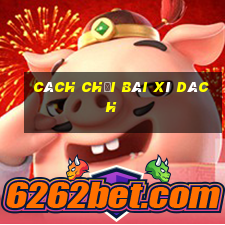 cách chơi bài xì dách