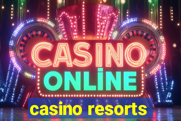 casino resorts