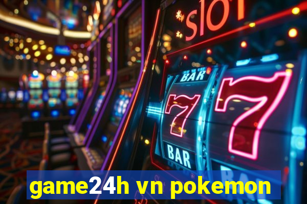 game24h vn pokemon