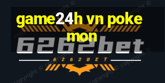 game24h vn pokemon