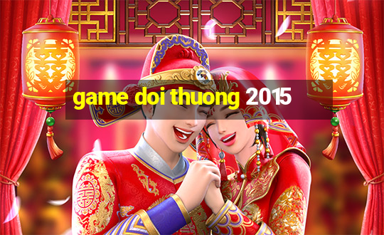 game doi thuong 2015