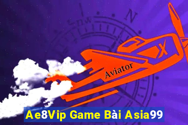 Ae8Vip Game Bài Asia99