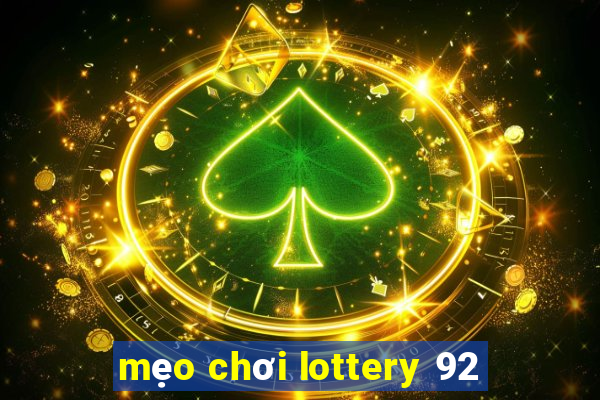 mẹo chơi lottery 92