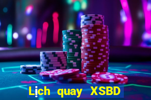 Lịch quay XSBD thứ hai