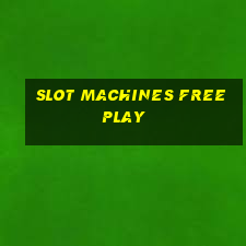 slot machines free play