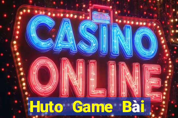 Huto Game Bài Slot Đổi Thưởng