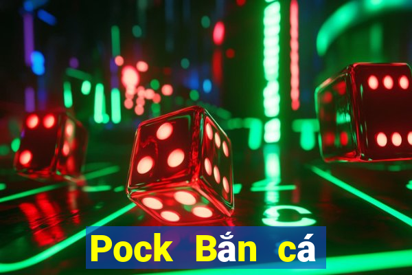 Pock Bắn cá Điện thoại Bill