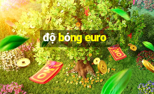 độ bóng euro